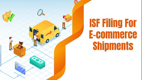 Tips for Successful ISF Filing in E-commerce