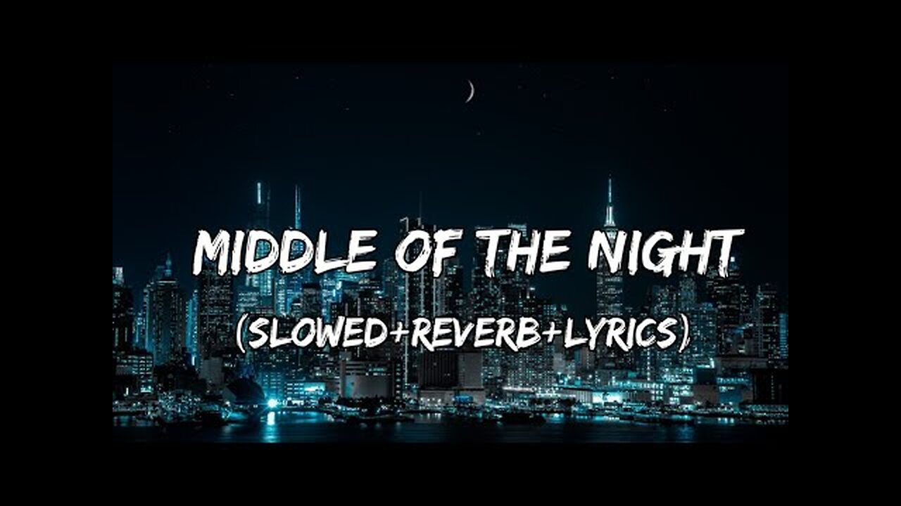 Middle Of The Night - Elley Duhé Song ( Slowed+Reverb+Lyrics )