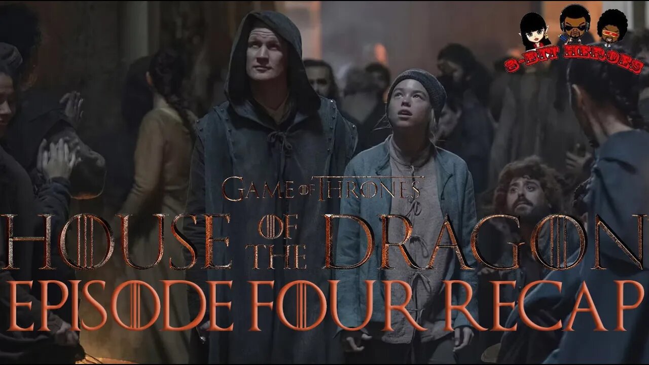 Game of Thrones House of the Dragon Ep 4 recap HBO Max Matt Smith Milly Alcock