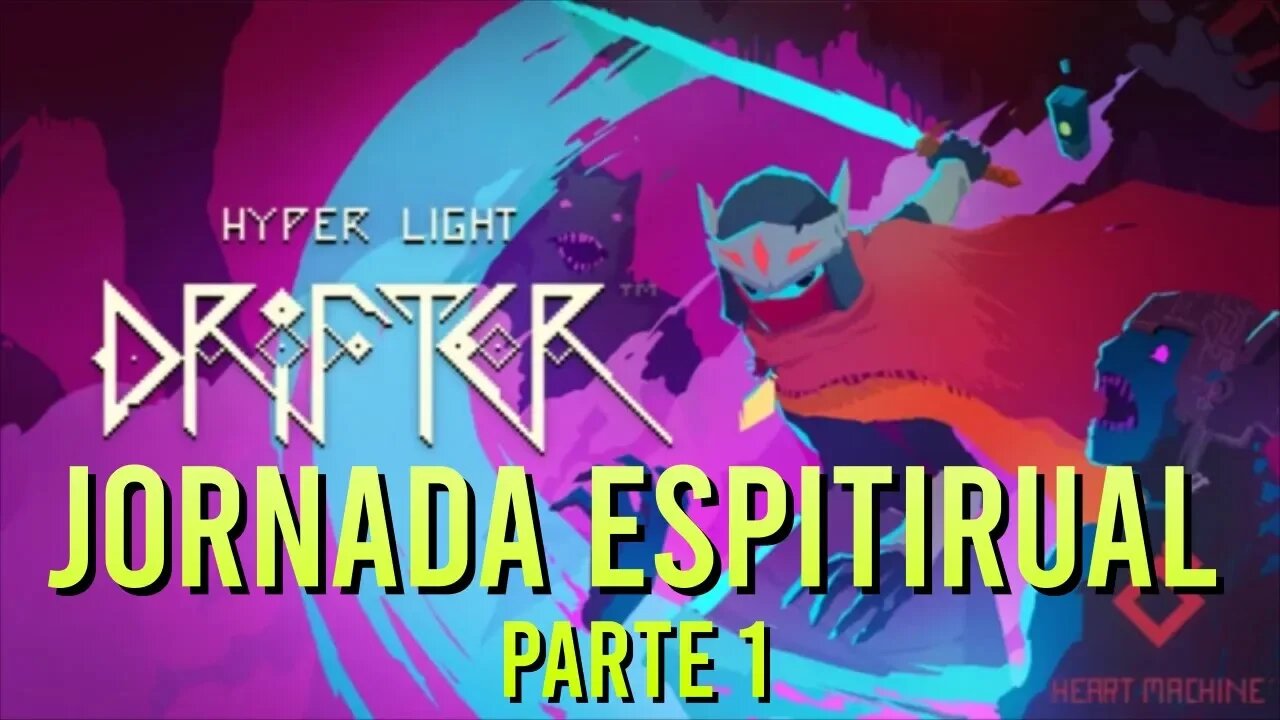 Hyper Light Drifter GAMEPLAY PT BR - COMEÇO DE JORNADA