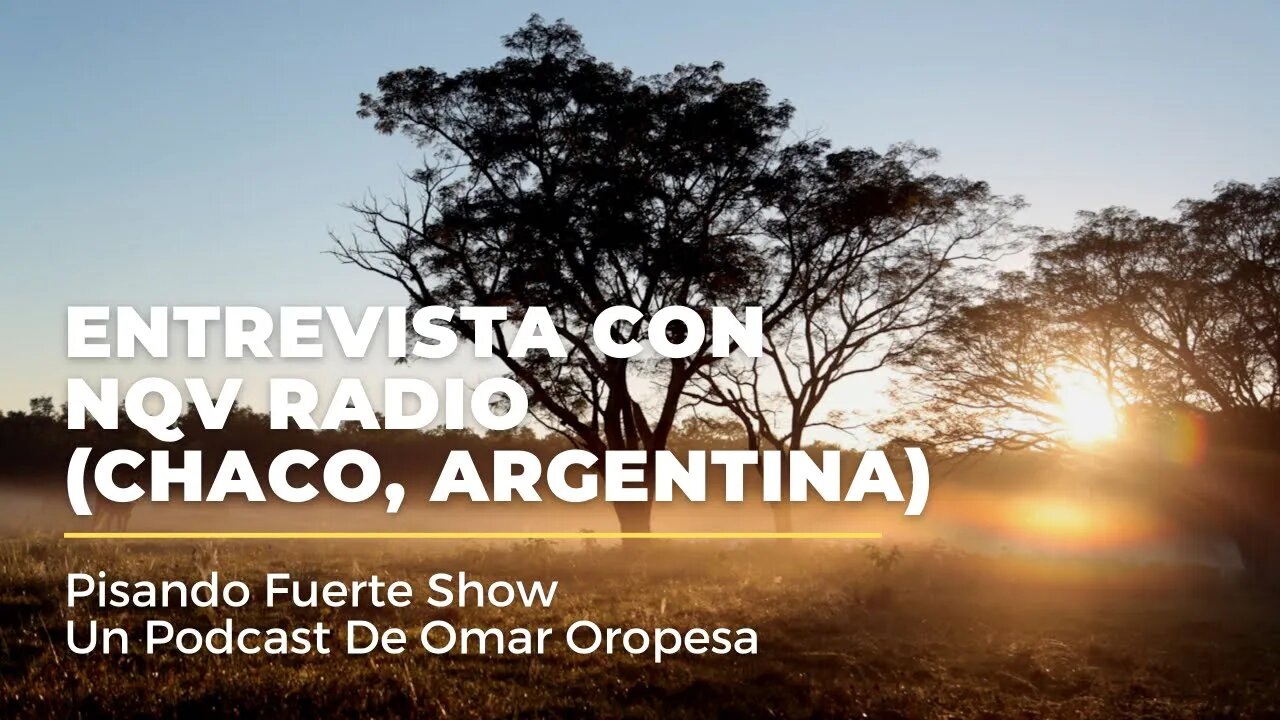 Omar Oropesa - Entrevista con NQV Radio (Chaco, Argentina)