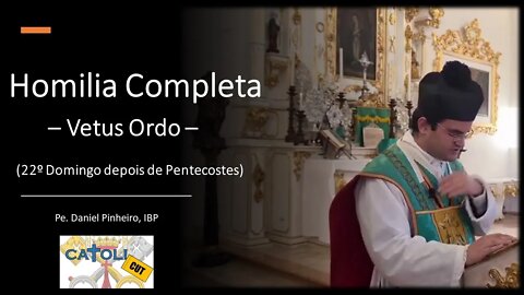 CATOLICUT - HOMILIA COMPLETA (22.º Domingo depois de Pentecostes)