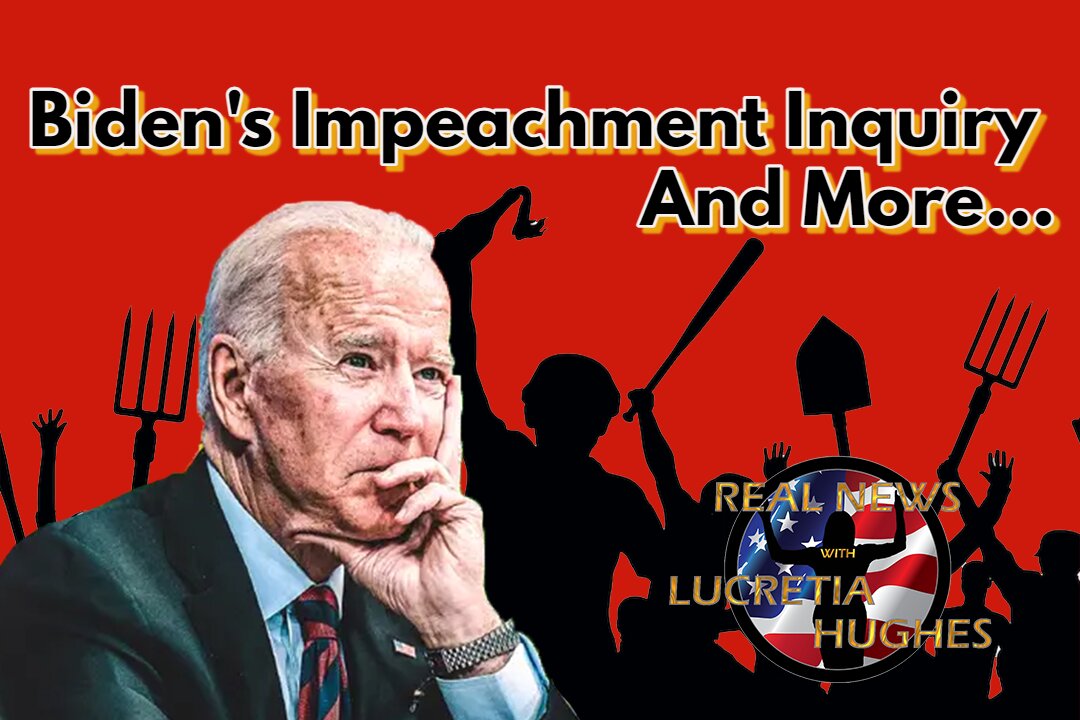 Biden's Impeachment Inquiry And More... Real News with Lucretia Hughes