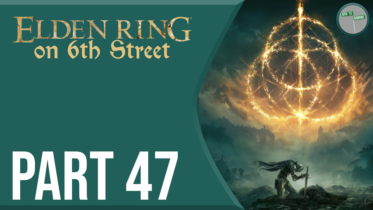 Elden Ring on 6th Street Part 47