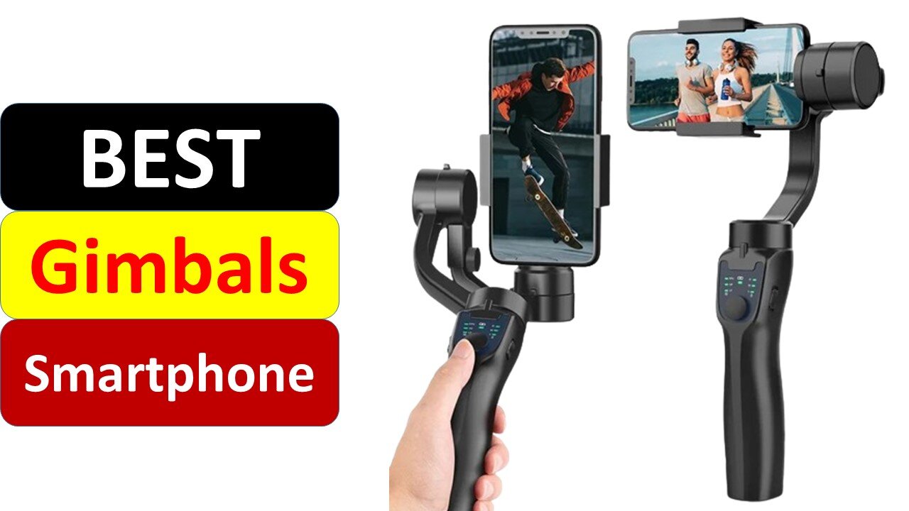 Top 5 Best Gimbals Smartphone in 2024