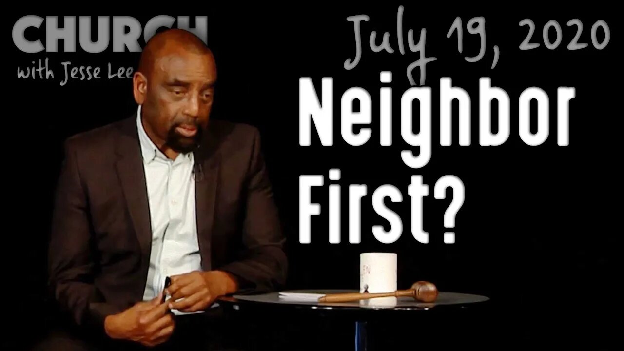 Do You Put Your Neighbor First in All Things? (Church 7/19/20)