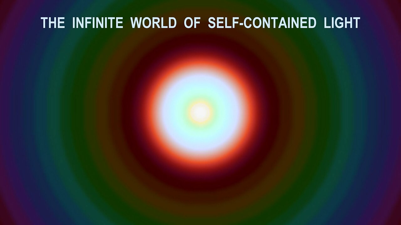 The Infinite World of Self-Contained Light (AKA Heaven)