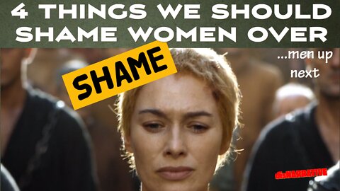 4 Things We Should Shame Women Over