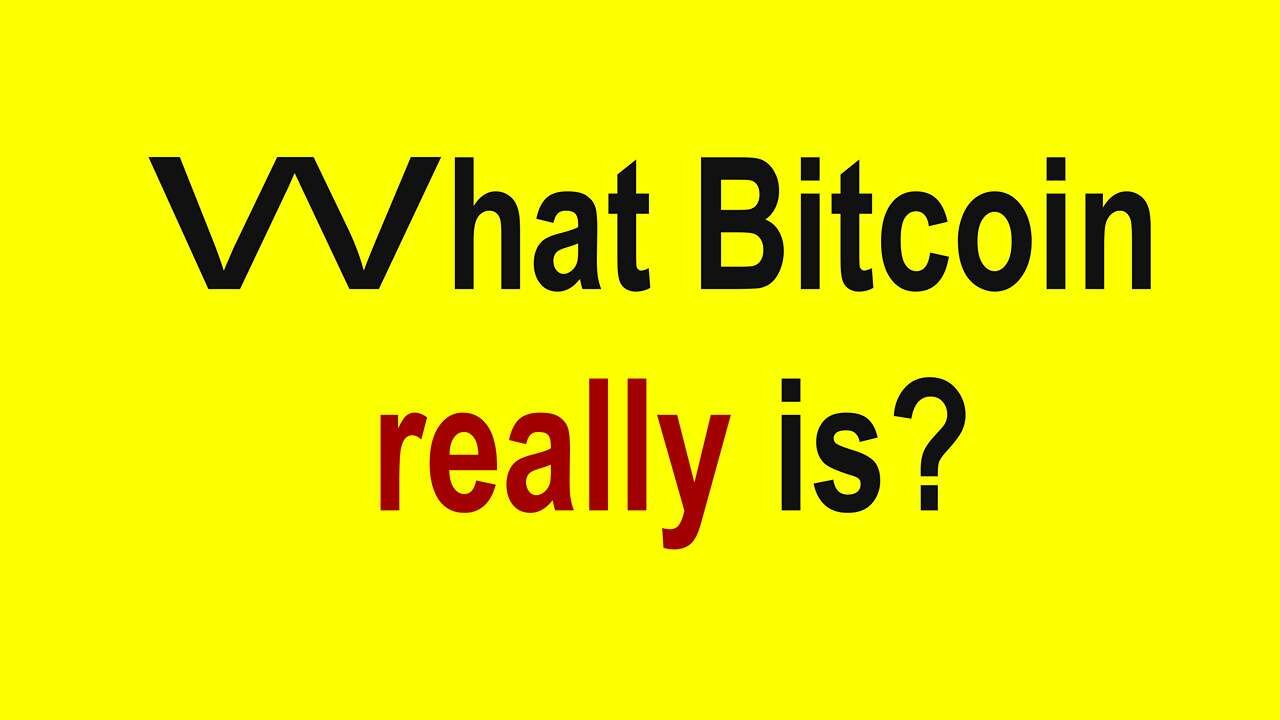 What bitcoin really is