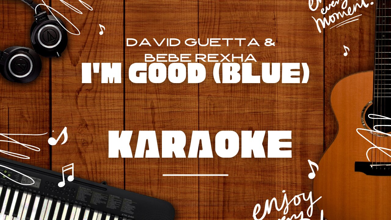 I'm Good (Blue) - David Guetta & Bebe Rexha♬ Karaoke