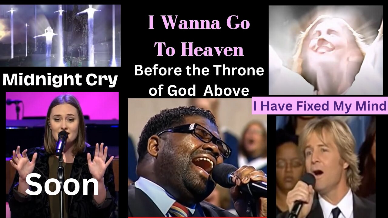 Songs=Midnight Cry, Is He Worthy, I Have Fixed My Mind, Soon, Before the Throne of God Above-Rapture