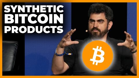 Talk: Synthetic Bitcoin Products - Bitcoin 2022 Conference