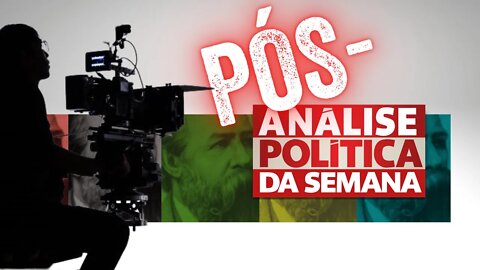 Estreia - PÓS-Análise Política da Semana - 18/09/21