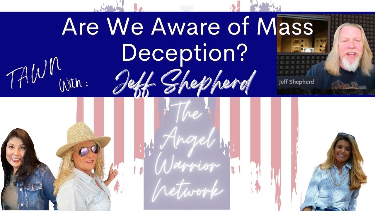 Are We Aware of The Mass Deception in The World Right Now?