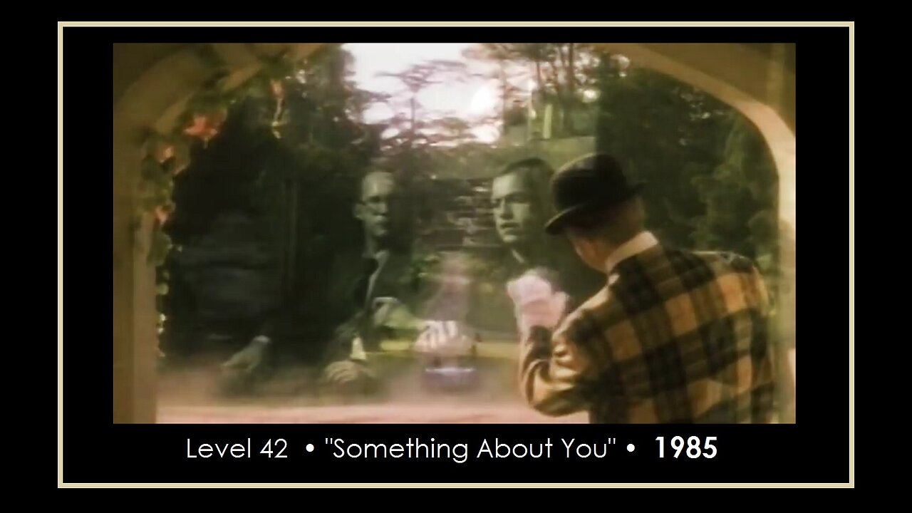 > Level 42 • SOMETHING ABOUT YOU • (A Song From 1985)