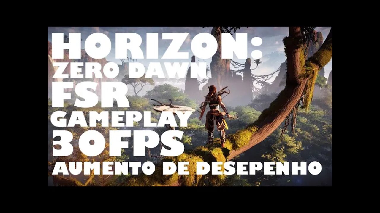 Horizon: Zero Dawn - FSR e incrível aumento de desempenho! (+links abaixo)