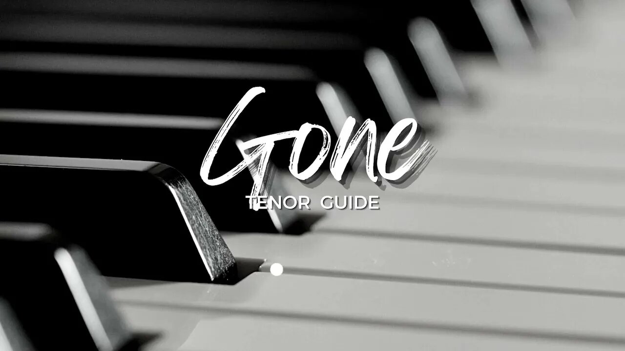 Gone (SATB Guide - TENOR)