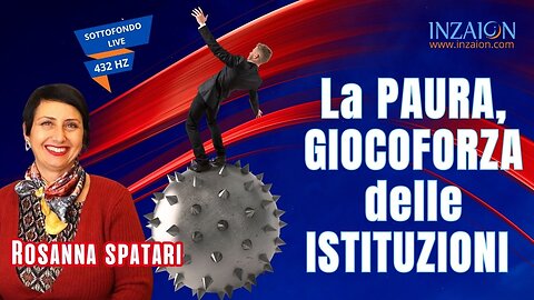 LA PAURA, GIOCOFORZA DELLE ISTITUZIONI - Rosanna Spatari - Luca Nali