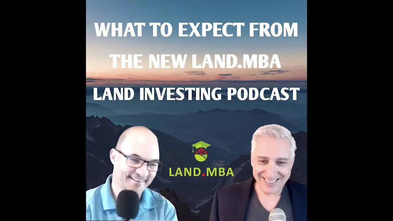 EP: 1 What to Expect From the New Land.MBA Land Investing Podcast