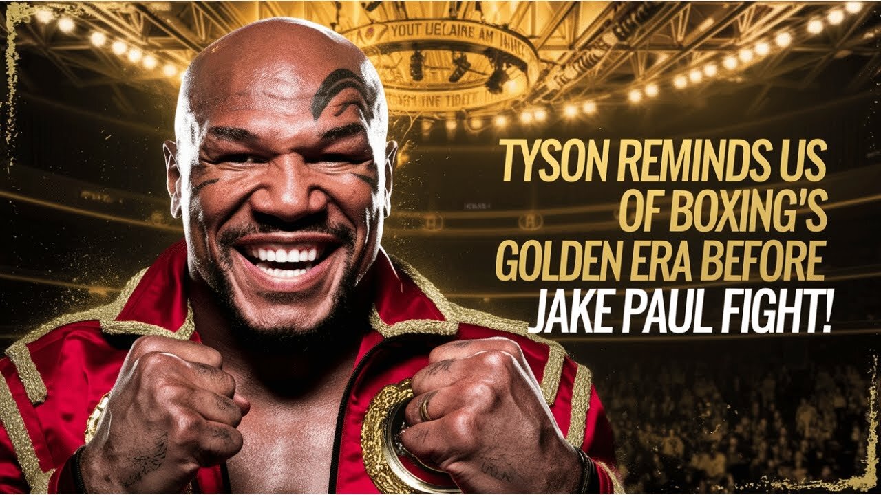 Tyson REMINDS Us of Boxing's GOLDEN Era Before Jake Paul Fight!