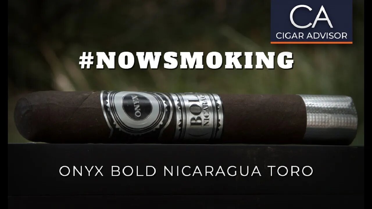 #NS: Onyx Bold Nicaragua Toro