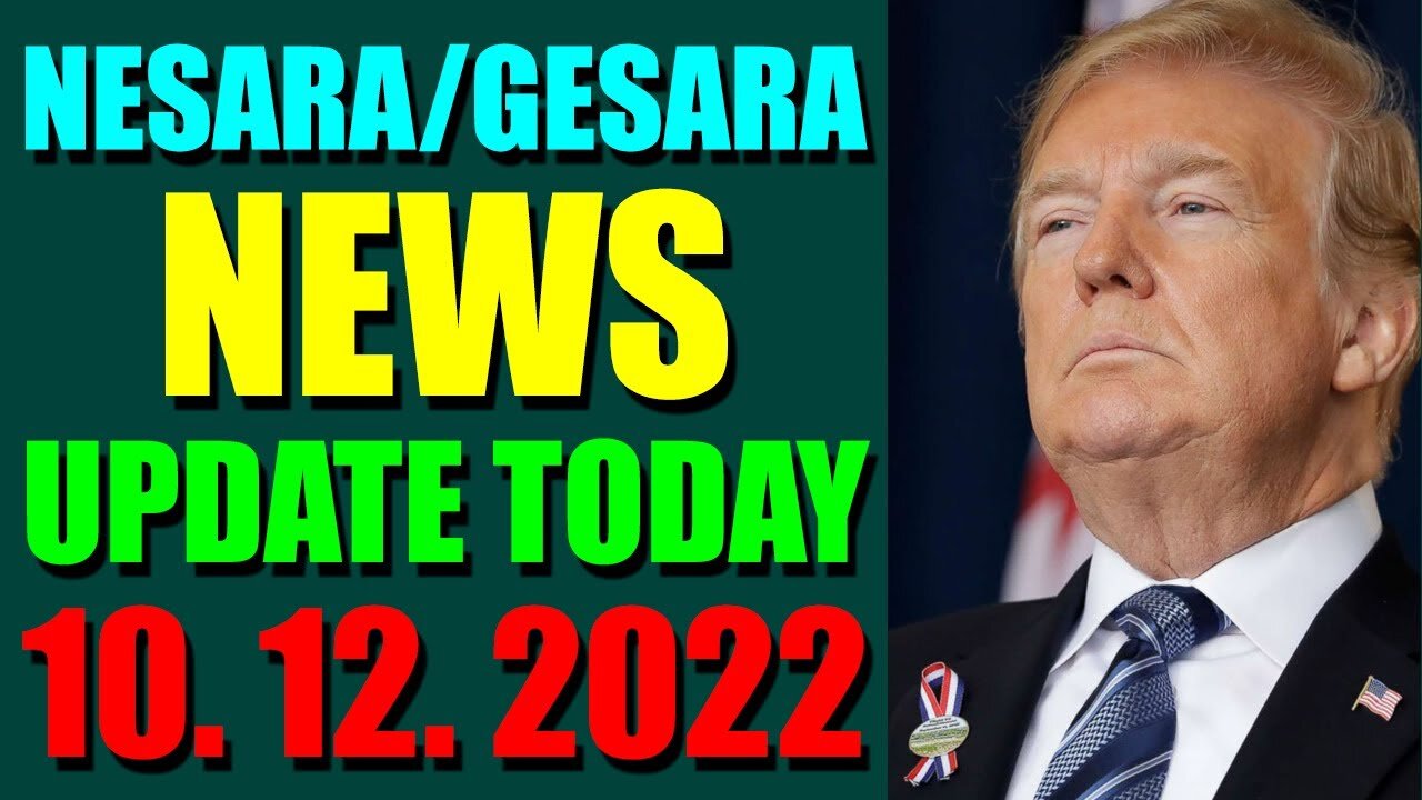 NESARA / GESARA NEWS UPDATE TODAY OCT 12, 2022