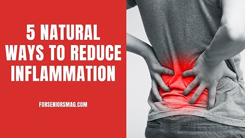 5 Natural Ways To Reduce Inflammation