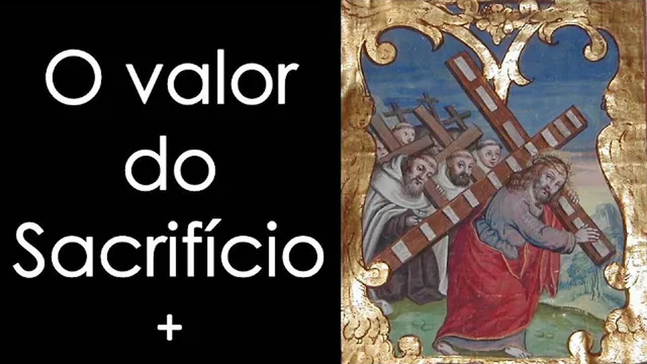 O valor do Sacrifício - Frei Tiago de São José