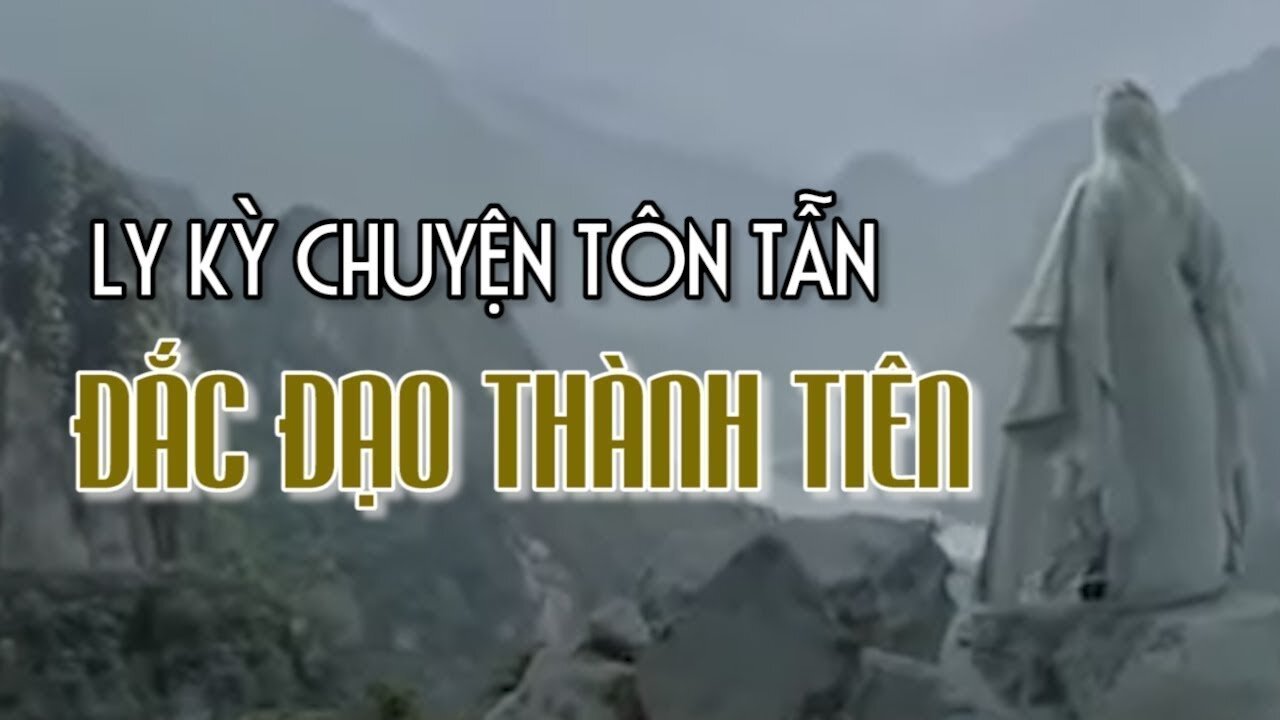 Ly kỳ chuyện Tôn Tẫn đắc Đạo thành Tiên | Tinh Hoa TV