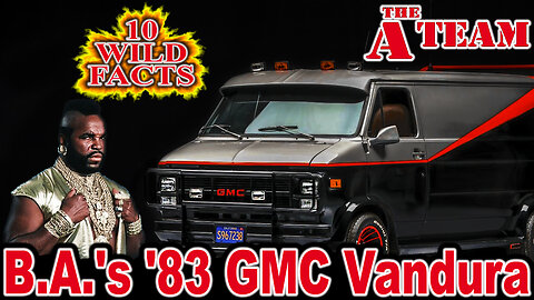 10 Wild Facts About B.A.'s '83 GMC Vandura - The A-Team (OP: 7/20/23)