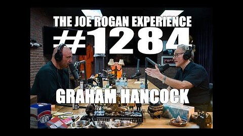 Joe Rogan Experience #1284 - Graham Hancock