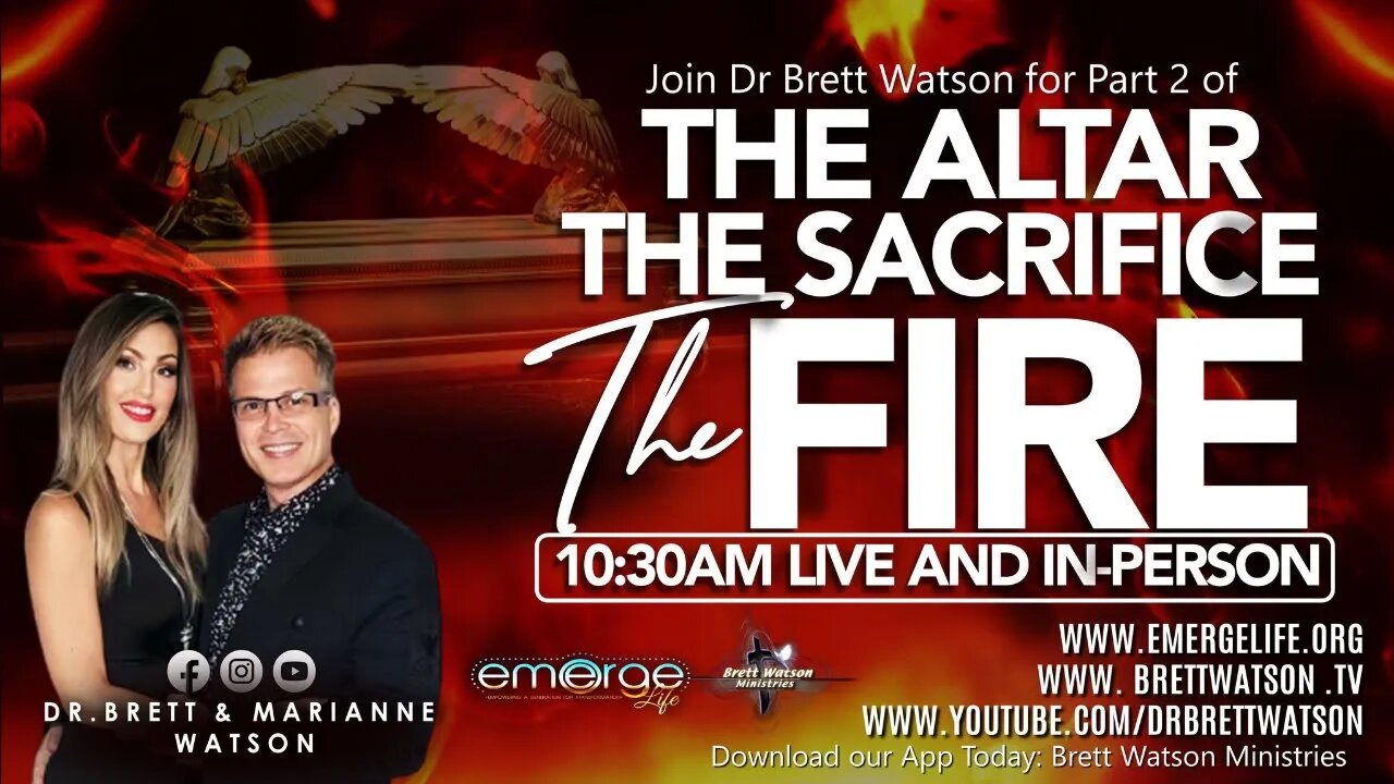 Emerge Life - LIVE! Dr. Brett & Marianne Watson 9.24.23 "The Altar, Sacrifice & Fire!" Part 2