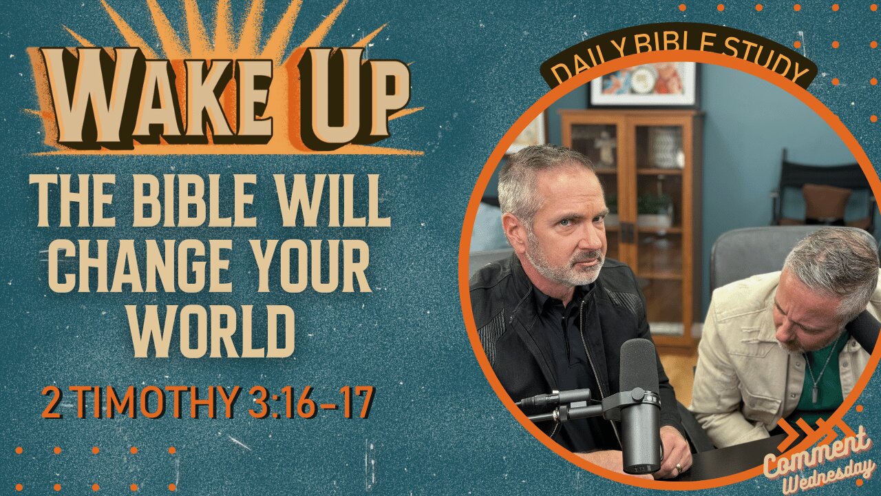 WakeUp Daily Devotional | The Bible Will Change Your World | 2 Timothy 3:16-17