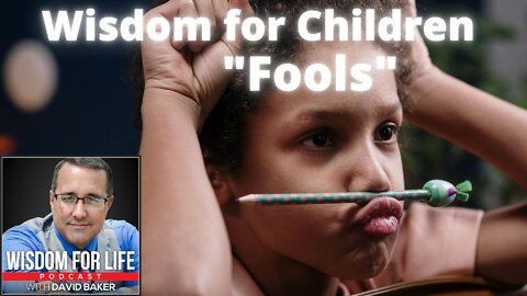 Wisdom for Children - "Fools"