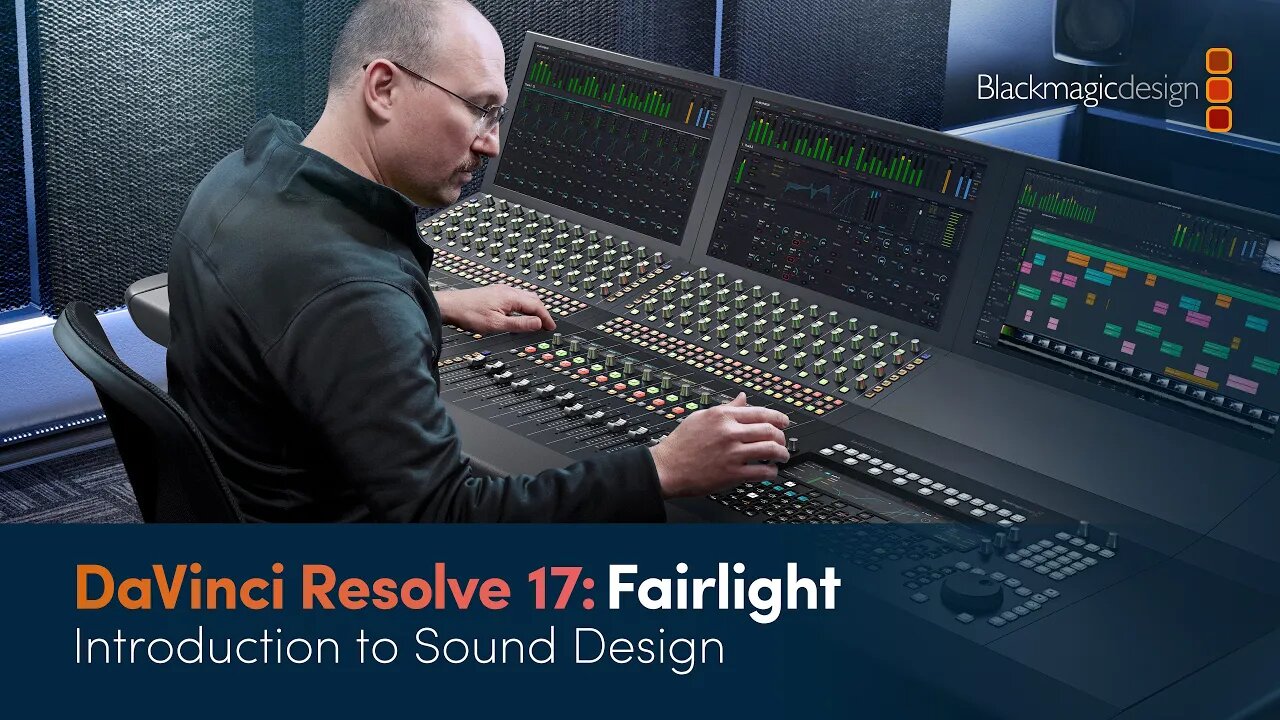 DaVinci Resolve 17 Fairlight Training - Introduction to Sound Design