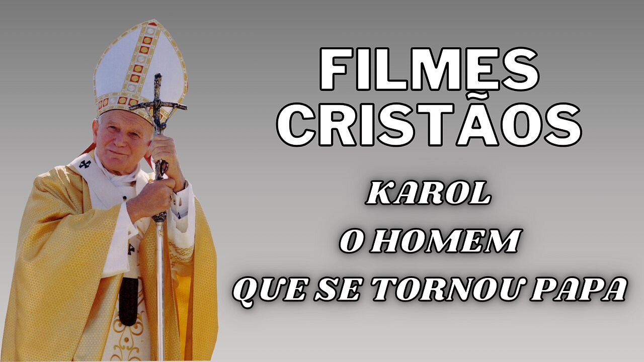 Filmes Cristãos - Filme: Karol, o homem que se tornou Papa - Dublado em Português