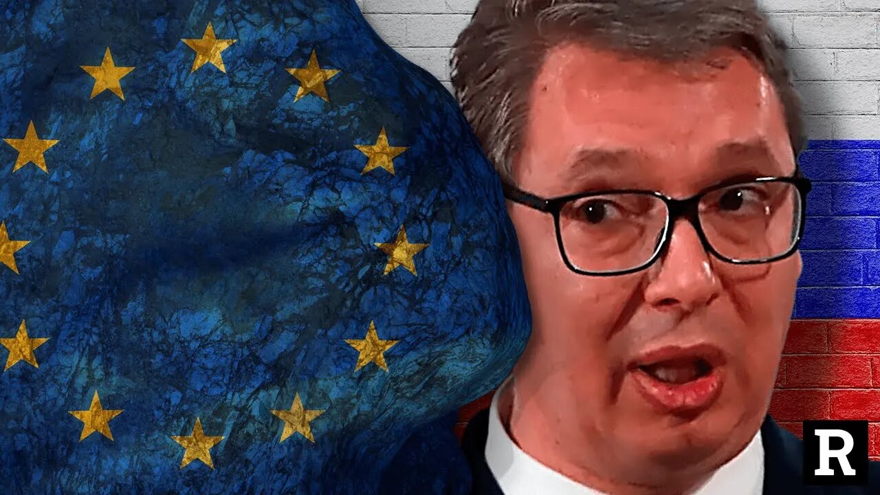 Serbia faces DIFFICULT threat from the E.U. and Vucic knows it | Redacted with Clayton Morris