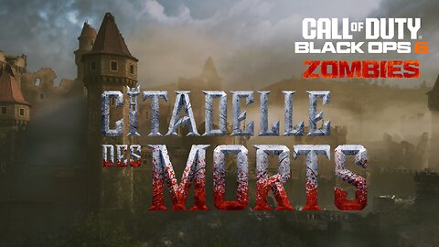 CIDADELLE DES MORTS | BLACK OPS 6