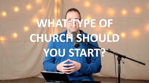 Ignite Movements Episode 8 - What type of church should you start?