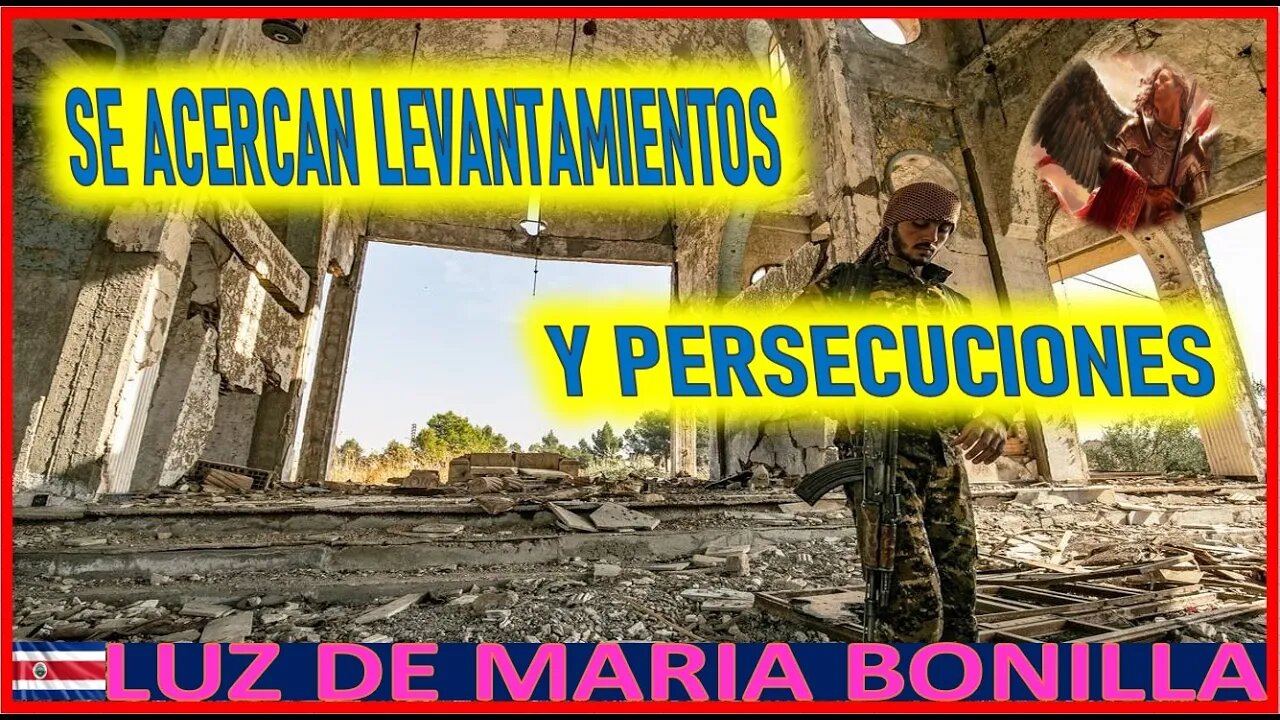 SE ACERCAN LEVANTAMIENTOS Y PERSECUCION - MENSAJE DE SAN MIGUEL ARACANGEL A LUZ DE MARIA 18JUN22