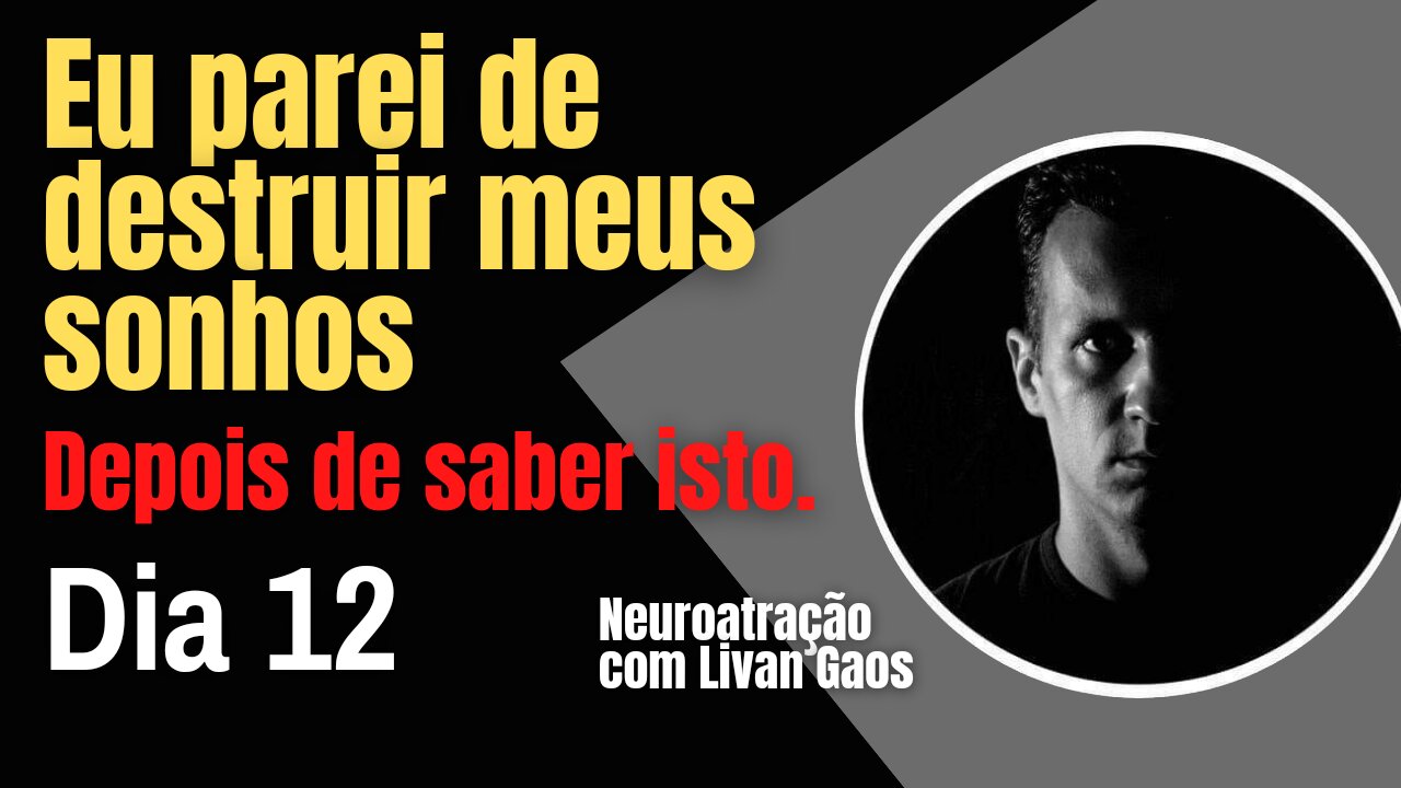 Como parar de sabotar seus sonhos - Neuroatração e a germinação / 365 Dias de Prosperidade 012