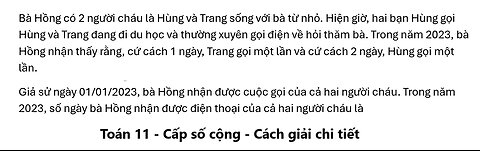 Cấp số cộng 11: Bà Hồng có 2 người cháu là Hùng và Trang sống với bà từ nhỏ. Hiện giờ, hai bạn