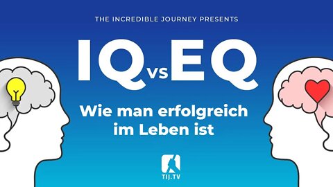 Wie man erfolgreich im Leben ist: IQ vs. EQ # Gary Kent, Dr. Neil Nedley # The Incredible Journey