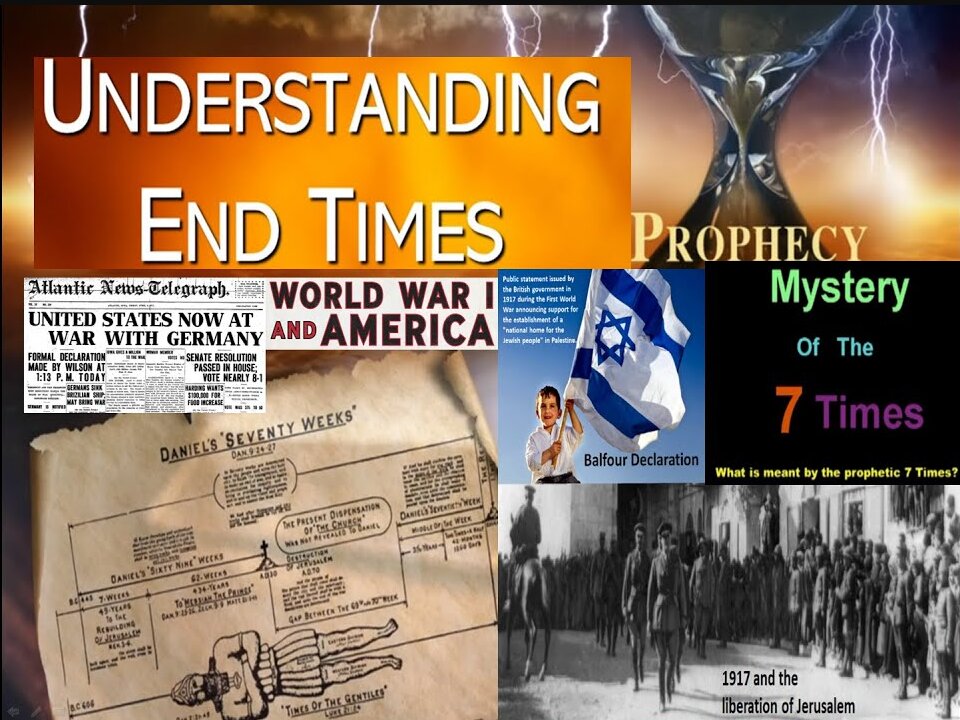 Understanding End Times, 7 Times Prophecy, World War 1, Balfour Declaration