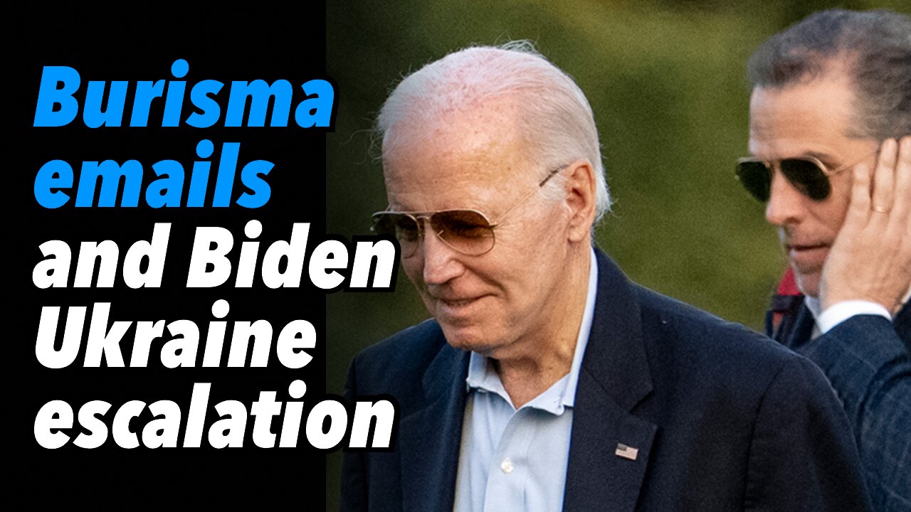 Burisma emails and Biden Ukraine escalation