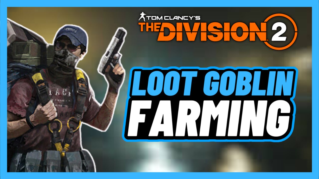 Loot Goblin Farming On The Division 2