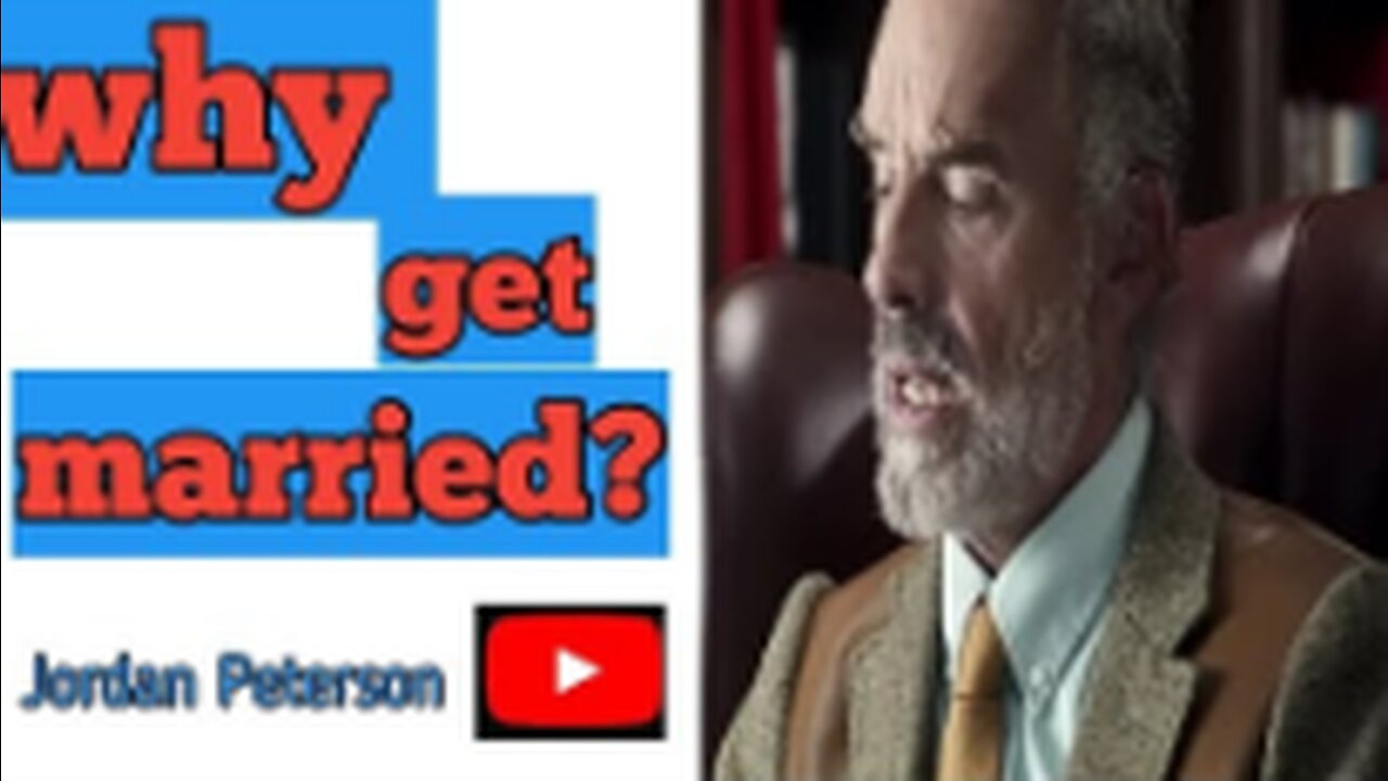 Jordan Peterson- Why get married