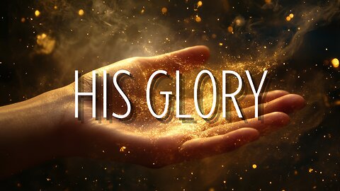 His Glory | December 7, 2024