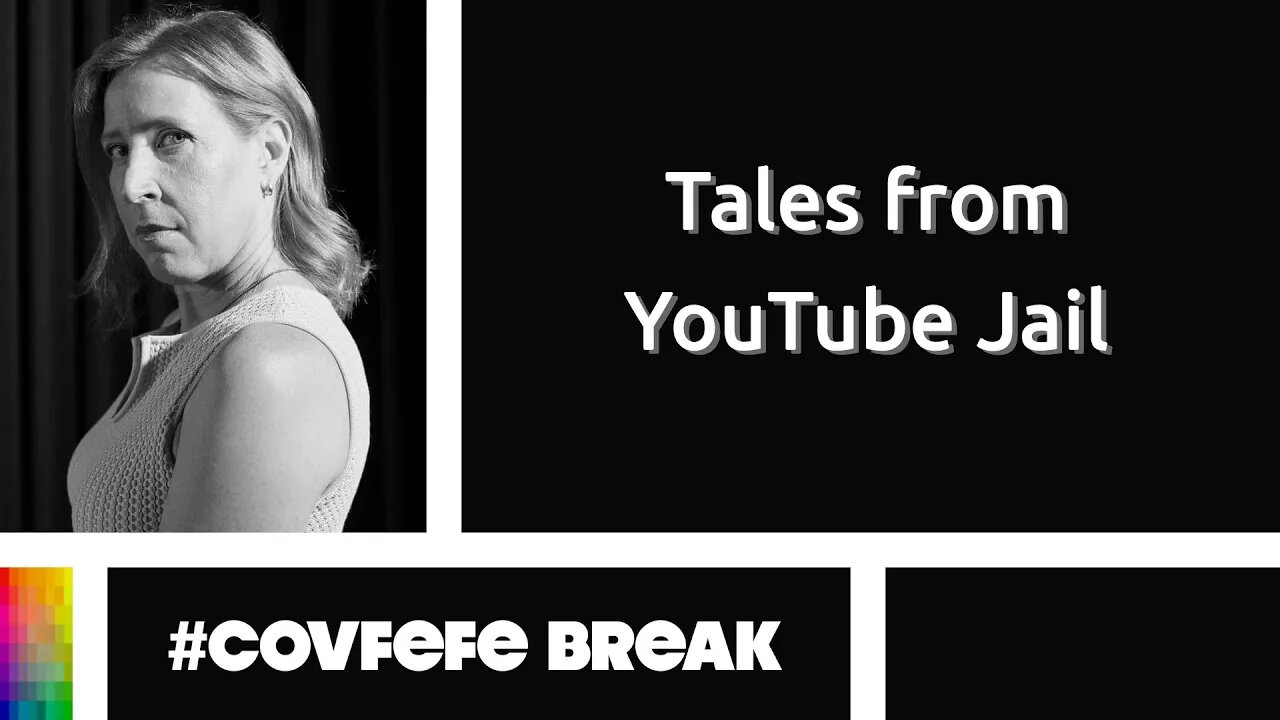 #Covfefe Break: Tales from YouTube Jail