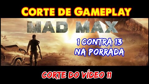 [Corte] Mad Max - Max contra 13 na porrada